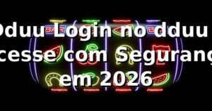 Dduu Login no dduu - Acesse com Segurança em 2026 🔑